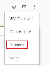 A list is provided under the ellipses with the options of 'GPA Calculator, Class History, Petitions and Notes'. The 'Petitions' option has been selected.