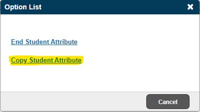 Dialog box showing options to end student attribute or copy student attribute with cancel button